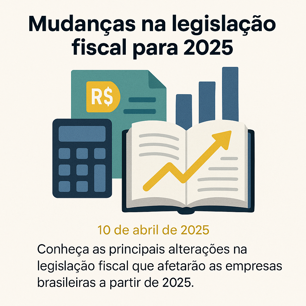 Mudanças na legislação fiscal para 2025